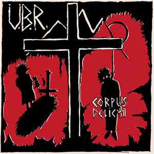 U.B.R. - Corpus Delicti