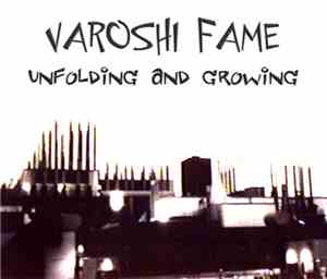 Varoshi Fame - Unfolding and Growing