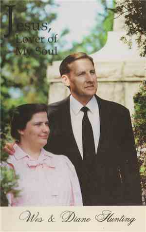 Wes & Diane Hunting - Jesus, Lover Of My Soul