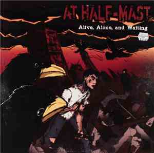 At Half-Mast - Alive, Alone, And Awaiting