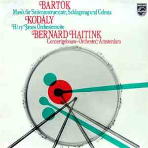 Bartók - Kodály / Bernard Haitink, Concertgebouworkest - Musik Fur Saitenin ...