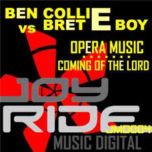 Ben Collie Vs Bret E Boy - Opera Music / Coming Of The Lord
