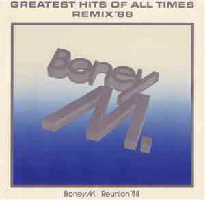 Boney M. Reunion '88 - Greatest Hits Of All Times - Remix '88
