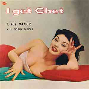 Chet Baker - I Get Chet...