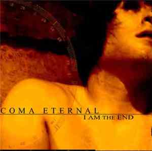 Coma Eternal - I Am The End