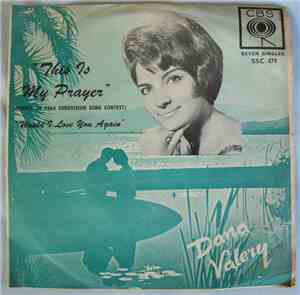 Dana Valery - This Is My Prayer / Would I Love You Again