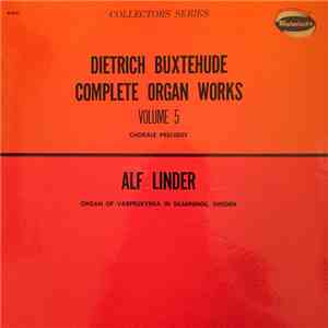Dieterich Buxtehude, Alf Linder - Complete Organ Works, Volume 5: Chorale P ...