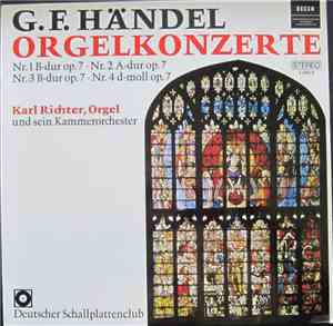 G. F. Händel - Karl Richter Und Sein Kammerorchester - Orgelkonzerte Op. 7, ...