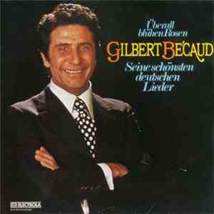 Gilbert Bécaud - Überall Blühen Rosen - Seine Schönsten Deutschen Lieder