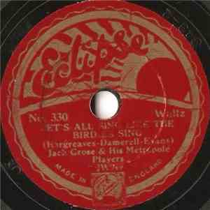 Jack Grose & His Metropole Players - Let's All Sing Like The Birdies Sing / ...