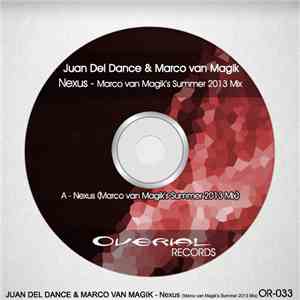 Juan Del Dance & Marco van Magik - Nexus (Marco van Magik's Summer 2013 Mix ...