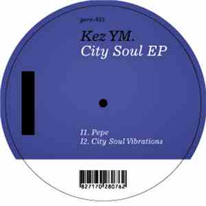 Kez YM. - City Soul EP