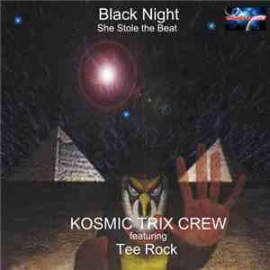 Kosmic Trix Crew ,Featuring Tee Rock - Black Night She Stole The Beat