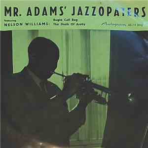 Mr. Adams' Jazzopaters Featuring Nelson Williams - Bugle Call Rag / The She ...