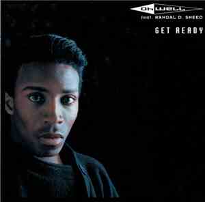 Oh Well Feat. Randal D. Sneed - Get Ready