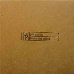 Paul Goodwin  - Burning Shed Session