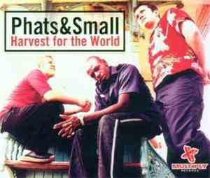 Phats & Small - Harvest For The World