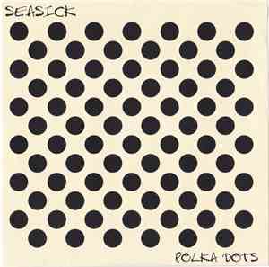 Seasick  - Polka Dots