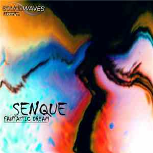 Senque - Fantastic Dream