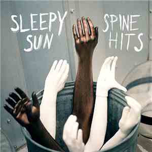 Sleepy Sun - Spine Hits