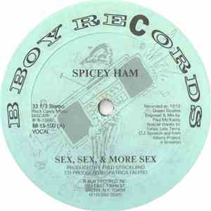 Spicey Ham - Sex, Sex & More Sex / You Never Heard Of Me & I Never Heard Of ...