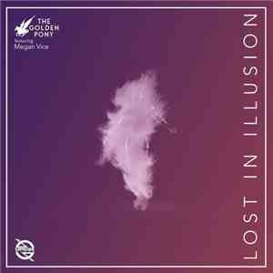 The Golden Pony Featuring Megan Vice - Lost In Illusion