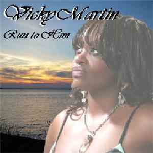 Vicky Martin - Run To Him