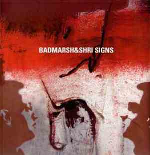 Badmarsh & Shri - Signs