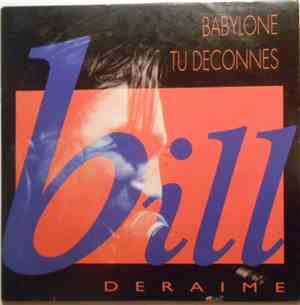 Bill Deraime - Babylone Tu Déconnes