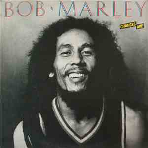 Bob Marley - Chances Are