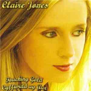 Claire Jones  - Touching Gold