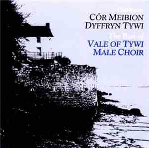 Cǒr Meibion Dyffryn Tywi - Goreuon Cor Meibion Dyffryn Tywi / The Very Best ...