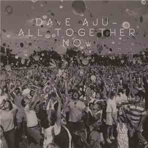 Dave Aju - All Together Now