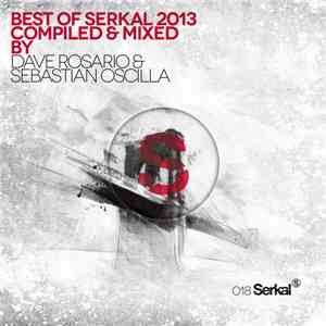 Dave Rosario & Sebastian Oscilla - Best Of Serkal 2013 Compiled & Mixed By