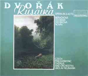 Dvořák - Beňačková / Neumann / Czech Philharmonic Orchestra - Rusalka