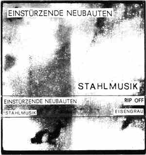Einstürzende Neubauten - Stahlmusik