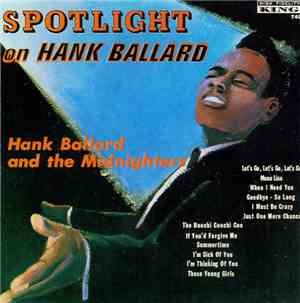 Hank Ballard And The Midnighters - Spotlight On Hank Ballard