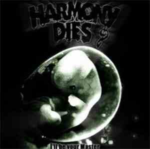 Harmony Dies - I'll Be Your Master
