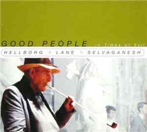 Hellborg ⊲ Lane ⊲ Selvaganesh - Good People In Times Of Evil