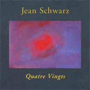 Jean Schwarz - Quatre Vingts