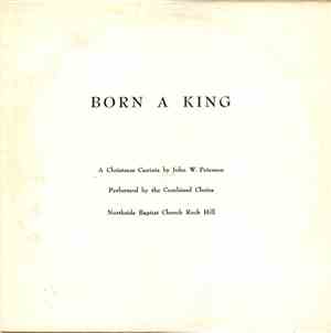 John W. Peterson, The Combined Choirs Of Northside Baptist Church - Born A  ...