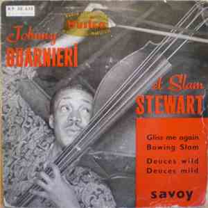 Johnny Guarnieri Et Slam Stewart - Gliss Me Again / Bowing Slam / Deuces Wi ...
