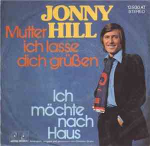 Jonny Hill - Mutter Ich Lasse Dich Grüßen