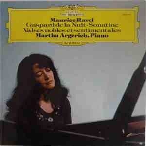 Maurice Ravel - Martha Argerich - Gaspard De La Nuit • Sonatine • Valses No ...