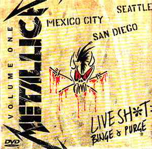 Metallica - Live Sht: Binge & Purge Vol. 1