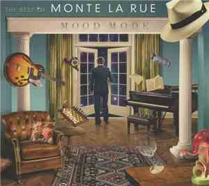Monte La Rue - Mood Mode - The Best Of Monte La Rue
