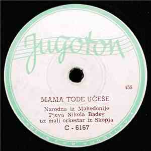 Nikola Badev - Mama Tode Učeše / Lagnalo Ludo Zaspalo