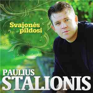 Paulius Stalionis - Svajonės Pildosi