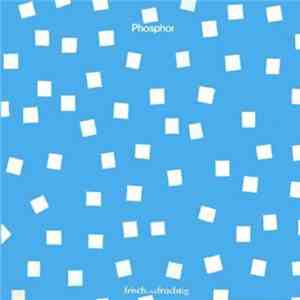 Phosphor  - Frisch Und Fruchtig