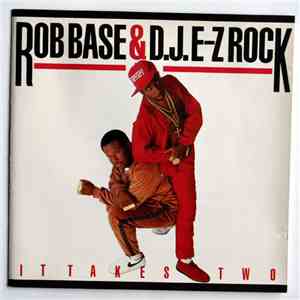 Rob Base & DJ E-Z Rock - It Takes Two